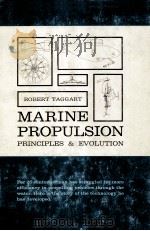 MARINE PROPULSION:PRINCIPLES&EVOLUTION   1969  PDF电子版封面    ROBERT TAGGART 