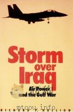 STORM OVER IRAQ AIR POWER AND THE GULF WAR   1992  PDF电子版封面  1560981903  RICHARD P.HALLION 