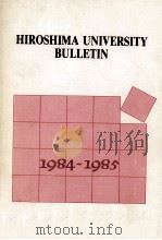 HIROSHIMA UNIVERSITY BULLETIN 1984-1985     PDF电子版封面     