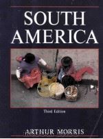 SOUTH AMERICA THIRD EDITION   1987  PDF电子版封面  0340406070  ARTHUR MORRIS 