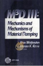 M3D III:MECHANICS AND MECHANISMS OF MATERIAL DAMPING STP 1304   1997  PDF电子版封面  0803124171   