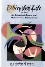 ETHICS FOR LIFE:AN INTERDISCIPLINARY AND MULTICULTURAL INTRODUCTION   1998  PDF电子版封面  1559345756  JUDITH A.BOSS 