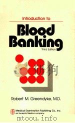 INTRODUCTION TO BLOOD BANKING THIRD EDITION   1980  PDF电子版封面  0874889758  ROBERT M.GREENDYKE 