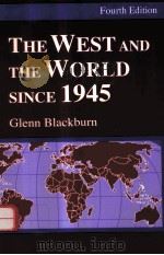THE WEST AND THE WORLD SINCE 1945 FOURTH EDITION   1996  PDF电子版封面  0312111932  GLENN BLACKBURN 