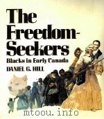 THE FREEDOM SEEKERS:BLACKS IN EARLY CANADA   1981  PDF电子版封面  0772552843  DANIEL G.HILL 