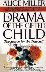 THE DRAMA OF THE GIFTED CHILD THE SEARCH FOR THE TRUE SELF   1981  PDF电子版封面  0465016936  ALICE MILLER 