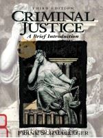 CRIMINAL JUSTICE A BRIEF INTRODUCTION THIRD EDITION   1999  PDF电子版封面  0138482438   