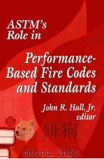 ASTM'S ROLE IN PERFORMANCE-BASED FIRE CODES AND STANDARDS   1999  PDF电子版封面  0803126204  JOHN R.HALL 