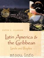 LATIN AMERICA & THE CARIBBEAN:LANDS AND PEOPLES   1997  PDF电子版封面  0697124819  DAVID L.CLAWSON 