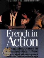 FRENCH IN ACTION:A BEGINNING COURSE IN LANGUAGE AND CULTURE SECOND EDITION THE CAPRETZ METHOD PART 1   1987  PDF电子版封面  0300072651  PIERRE J.CAPRETZ BEATRICE ABET 