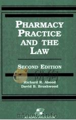 PHARMACY PRACTICE AND THE LAW SECOND EDITION   1996  PDF电子版封面  0834209152  RICHARD R.ABOOD DAVID B.BRUSHW 