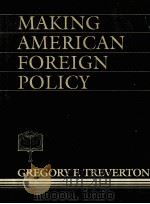 MAKING AMERICAN FOREIGN POLICY   1994  PDF电子版封面  0131185551   