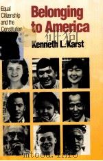 BELONGING TO AMERICA:EQUAL CITIZENSHIP AND THE CONSTITUTION   1989  PDF电子版封面  0300050283  KENNETH L.KARST 