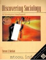 DISCOVERING SOCIOLOGY AN INTRODUCTION USING EXPLORIT   1998  PDF电子版封面  0922914311   