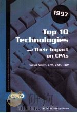 TOP 10 TECHNOLOGIES AND THEIR IMPACT ON CPAS 1997   1997  PDF电子版封面  087051184X  SANDI SMITH 