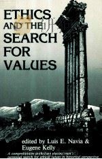 ETHICS AND THE SEARCH FOR VALUES   1980  PDF电子版封面  0879751398  LUIS E.NAVIA EUGENE KELLY 