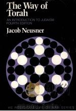 THE WAY OF TORAH:AN INTRODUCTION TO JUDAISM FOURTH EDITION/COMPLETELY REVISED   1988  PDF电子版封面  0534080405  JACOB NEUSNER 