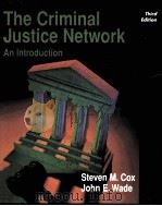 THE CRIMINAL JUSTICE NETWORK AN INTRODUCTION THIRD EDITION   1998  PDF电子版封面  0697126994  STEVEN M.COX JOHN E.WADE 