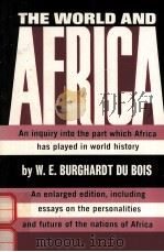 THE WORLD AND AFRICA   1965  PDF电子版封面  0717802210  W.E.BURGHARDT DU BOIS 