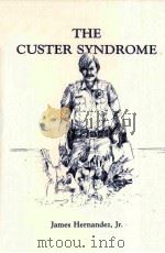 THE CUSTER SYNDROME:THE AMERICAN PUBLIC VS.THE POLICE   1989  PDF电子版封面  0881334502  JAMES HERNANDEZ 