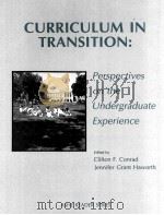 CURRICULUM IN TRANSITION:PERSPECTIVES ON THE UNDERGRADUATE EXPERIENCE   1990  PDF电子版封面  0536577927  CLIFTON F.CONRAD JENNIFER GRAN 