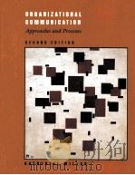 ORGANIZATIONAL COMMUNICATION APPROACHES AND PROCESSES SECOND EDITION   1999  PDF电子版封面    KATHERINE MILLER 