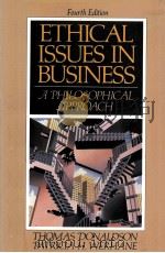 ETHICAL ISSUES IN BUSINESS:A PHILOSOPHICAL APPROACH   1993  PDF电子版封面    THOMAS DONALDSON PATRICIA H.WE 