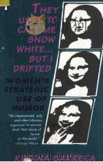 THEY USED TO CALL ME SNOW WHITE...BUT I DRIFTED:WOMEN'S STRATEGIC USE OF HUMOR   1991  PDF电子版封面  0670838012  REGINA BARRECA 