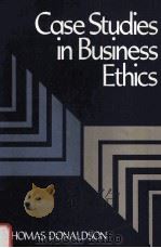 CASE STUDIES IN BUSINESS ETHICS   1984  PDF电子版封面  0131160796   
