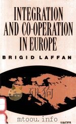 INTEGRATION AND CO-OPERATION IN EUROPE   1992  PDF电子版封面  0415063396  BRIGID LAFFAN 