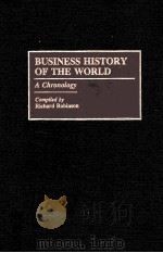 BUSINESS HISTORY OF THE WORLD A CHRONOLOGY   1993  PDF电子版封面  0313260940  RICHARD ROBINSON 