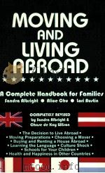 MOVING AND LIVING ABROAD:A COMPLETE HANDBOOK FOR FAMILIES   1993  PDF电子版封面  078180048X  SANDRA ALBRIGHT ALICE CHU LORI 