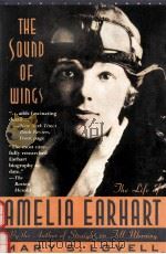 THE SOUND OF WINGS:THE LIFE OF AMELIA EARHART   1989  PDF电子版封面  0312051603  MARY S.LOVELL 