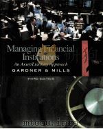 MANAGING FINANCIAL INSTITUTIONS:AN ASSET/LIABILITY APPROACH THIRD EDITION   1994  PDF电子版封面  0030980798  MONA J.GARDNER DIXIE L.MILLS 