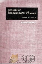 METHODS OF EXPERIMENTAL PHYSICS VOLUME 18 FLUID DYNAMICS PART B   1981  PDF电子版封面  0124759564  R.J.EMRICH 