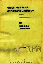 GMELIN HANDBOOK OF INORGANIC CHEMISTRY 8TH EDITION BR BROMINE SUPPLEMENT VOLUME A SYSTEM NUMBER 7   1984  PDF电子版封面     