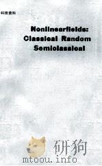 NONLINEAR FIELDS:CLASSICAL RANDOM SEMICLASSICAL   1991  PDF电子版封面  981020647X  P.GARBACZEWSKI，Z.POPOWICZ 