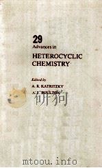 ADVANCES IN HETEROCYCLIC CHEMISTRY VOLUME 29（1981 PDF版）