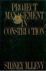 PROJECT MANAGEMENT IN CONSTRUCTION   1987  PDF电子版封面  0070374694   