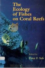 THE ECOLOGY OF FISHES ON CORAL REEFS（1991 PDF版）