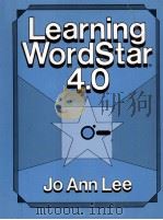 LEARNING WORDSTAR 4.0   1988  PDF电子版封面  0135272270  JO ANN LEE 