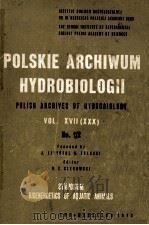 POLSKIE ARCHIWUM HYDROBIOLOGII POLISH ARCHIVES OF HYDROBIOLOGY VOL.XVII(XXX)     PDF电子版封面    R.Z.KLEKOWSKI 