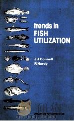 TRENDS IN FISH UTILLIZATION   1982  PDF电子版封面  0852381204   