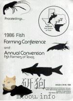 1986 FISH FARMING CONFERENCE ANNUAL CONVENTION OF FISH FARMERS OF TEXAS   1986  PDF电子版封面     