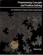 PROGRAMMING CONCEPTS AND PROBLEM SOLVING   1983  PDF电子版封面  0805357106  PETER LINZ 