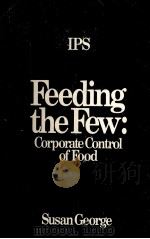 FEEDING THE FEW:CORPORATE CONTROL OF FOOD（ PDF版）