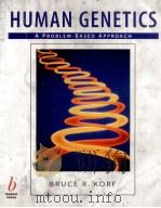 HUMAN GENETICS A PROBLEM-BASED APPROACH   1996  PDF电子版封面    BRUCE R.KORF 