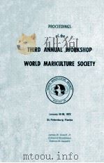 THIRD ANNUAL WORKSHOP WORLD MARICULTURE SOCIETY   1973  PDF电子版封面    JAMES W.AVAULT 