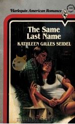 THE SAME LAST NAME KATHLEEN GILLES SEIDEL   1983  PDF电子版封面  037316002X   