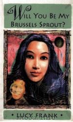 WILL YOU BE MY BRUSSELS SPROUT?   1996  PDF电子版封面  0440227348   